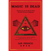 Magic Is Dead: My Journey Into the World's Most Secretive Society of Magicians