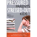 Pressured Parents, Stressed-out Kids: Dealing With Competition While Raising a Successful Child