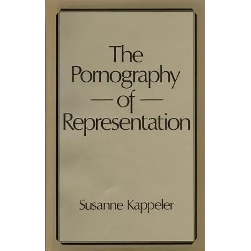 The Pornography of Representation