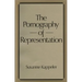 The Pornography of Representation