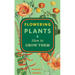 Flowering Plants & How to Grow Them