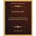 The Perfect Work: The Practical Application Of The Philosophy Embodied In The Myths
