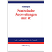 Statistische Auswertungen: Standardmethoden Und Alternativen Mit Ihrer Durchführung in R
