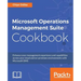 Microsoft Operations Management Suite Cookbook