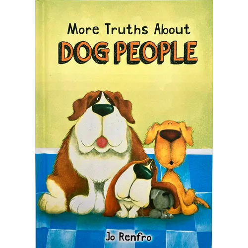 More Truths about Dog People