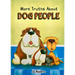 More Truths about Dog People