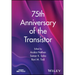 75th Anniversary of the Transistor