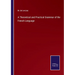 A Theoretical and Practical Grammar of the French Language