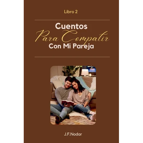 Cuentos Para Compartir Con Mi Pareja Libro 2