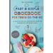 Fast and Simple Cookbook for Teens On The Go: 77 Easy & Step-By-Step Recipe How-To Cookbook for Teen Chefs