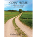Goin' Home: Reflections on faith, farm and family