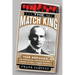 The Match King: Ivar Kreuger, The Financial Genius Behind a Century of Wall Street Scandals