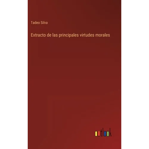 Extracto de las principales virtudes morales