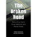 The Broken Road: Story of our Son's Drug Addiction and Mental Illness
