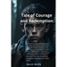 Tale of Courage and Redemption: man of Courage and Redemption