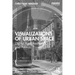 Visualizations of Urban Space: Digital Age, Aesthetics, and Politics