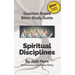 Question-based Bible Study Guide -- Spiritual Disciplines: Good Questions Have Groups Talking