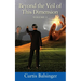 Beyond The Veil Of This Dimension: Volume I