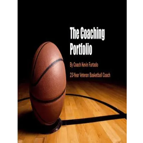 My Coaching Portfolio: Coach Furtado's Basketball Coaching Portfolio