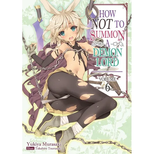 How Not to Summon a Demon Lord: Volume 6 (Light Novel)