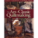 The Art of Classic Quiltmaking