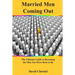 Married Men Coming Out: The Ultimate Guide to Becoming the Man You Were Born to Be