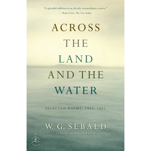Across the Land and the Water: Across the Land and the Water: Selected Poems, 1964-2001