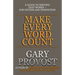 Make Every Word Count: A Guide to Writing That Works-for Fiction and Nonfiction