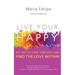 Live Your Happy: Get Out of Your Own Way and Find the Love Within