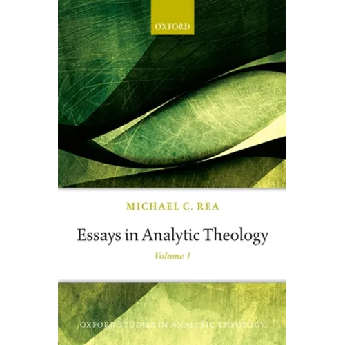 Essays in Analytic Theology: Volume 1