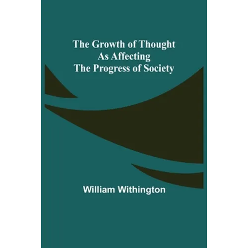 The Growth of Thought as Affecting the Progress of Society