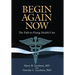 Begin Again Now: The Path to Fixing Healthcare