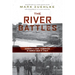 The River Battles: Canada's Final Campaign in World War II Italy