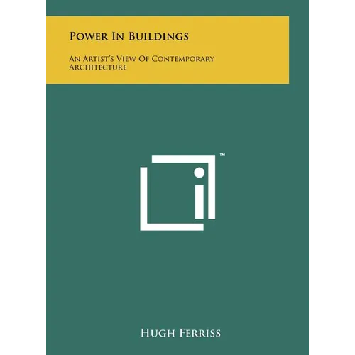 Power In Buildings: An Artist's View Of Contemporary Architecture