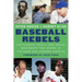 Baseball Rebels: The Players, People, and Social Movements That Shook Up the Game and Changed America