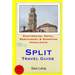 Split Travel Guide: Sightseeing, Hotel, Restaurant & Shopping Highlights