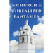 The Church of Unrealized Fantasies