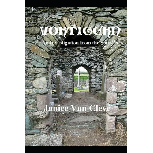 Vortigern: An Investigation from the Sources