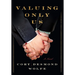 Valuing Only Us