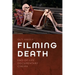 Filming Death: End-Of-Life Documentary Cinema