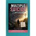 Multiple Suicide Survivor: How God Kept Me Alive Through Trauma, Abuse, And the Darkest Nights of My Life