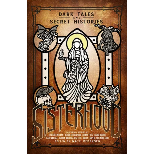 Sisterhood: Dark Tales and Secret Histories