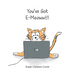 You've Got E-Meoww!!!