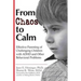 From Chaos to Calm: Effective Parenting for Challenging Children with ADHD and Other Behavioral Problems