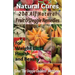 Natural Cures: 200 All Natural Fruit & Veggie Remedies for Weight Loss, Health and Beauty: Nutritional Healing - Food Cures