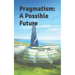 Pragmatism: A Possible Future