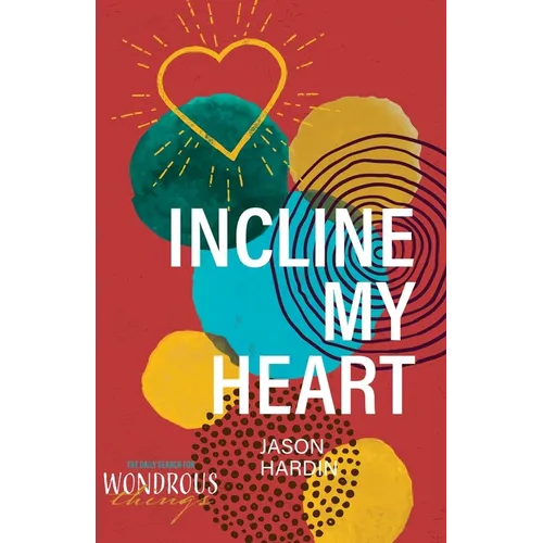 Incline My Heart
