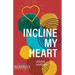 Incline My Heart