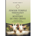 Jewish Temple Theology and the Mystery of the Cross
