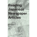 Reading Japanese Newspaper Articles: A Guide for Advanced Japanese Language Students